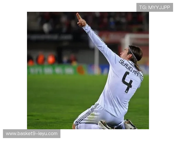 拉莫斯:西班牙后卫传奇,坚守防线至最后一刻 拉莫斯:西班牙后卫传奇,坚守防线至最后一刻